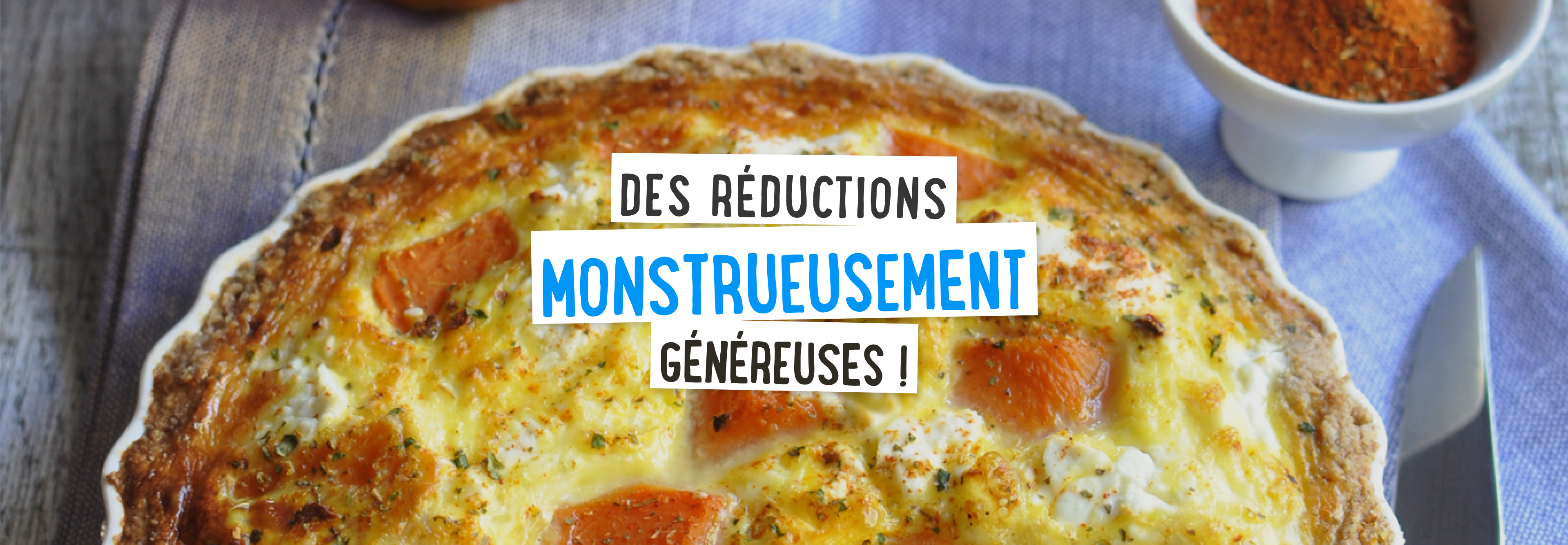 Des réductions monstrueusement généreuses !