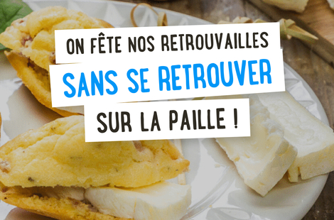 On fête nos retrouvailles sans se retrouver sur la paille !